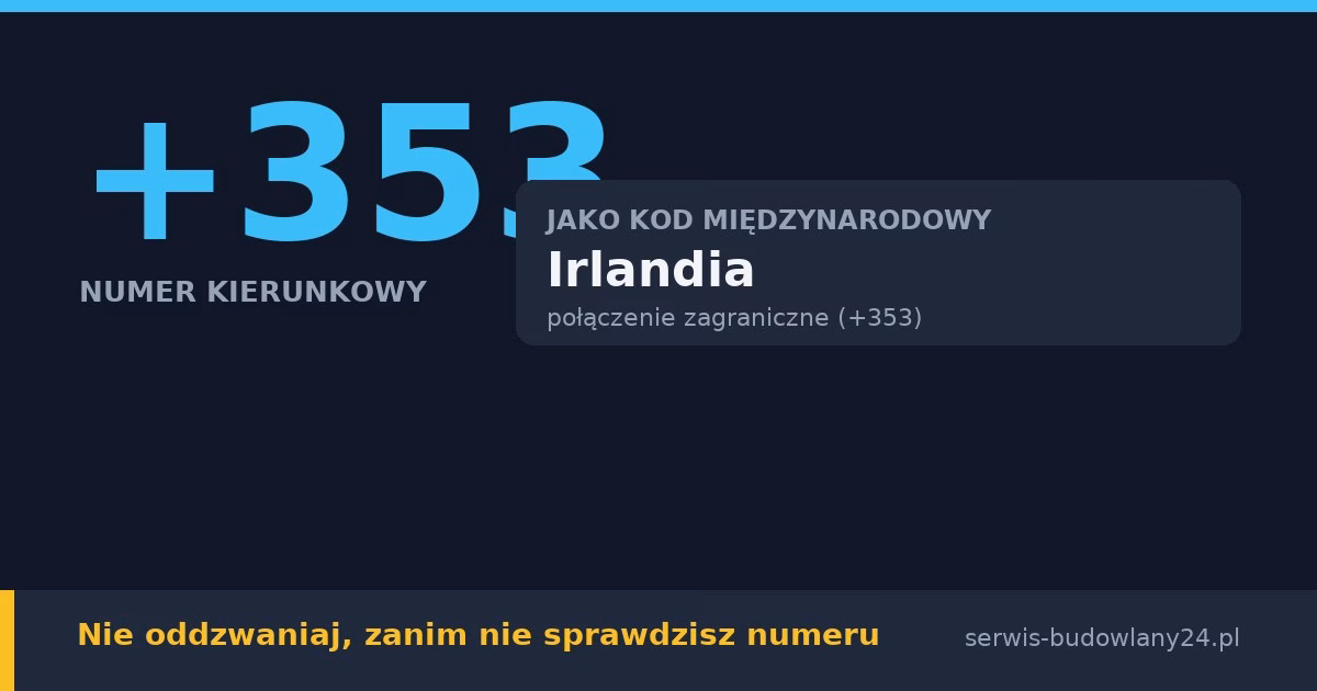 Kierunkowy 353, jaki kraj? Irlandia – czy oddzwaniać